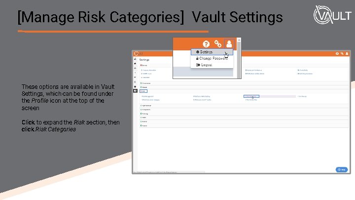 [Manage Risk Categories] Vault Settings These options are available in Vault Settings, which can