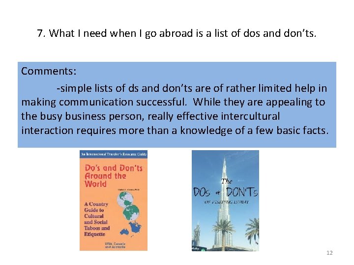 7. What I need when I go abroad is a list of dos and