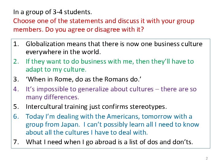 In a group of 3 -4 students. Choose one of the statements and discuss