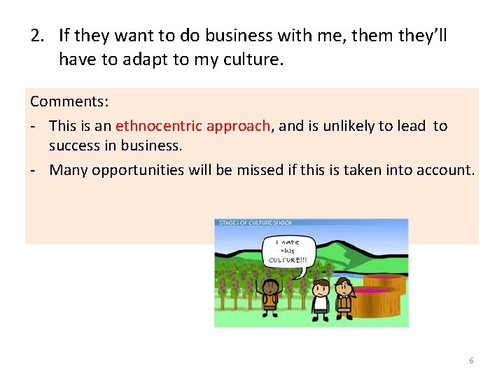 2. If they want to do business with me, them they’ll have to adapt