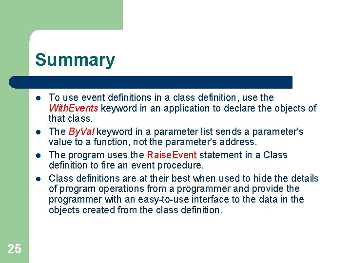 Summary l l 25 To use event definitions in a class definition, use the