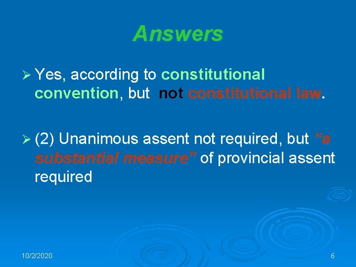 Answers Ø Yes, according to constitutional convention, but not constitutional law. Ø (2) Unanimous