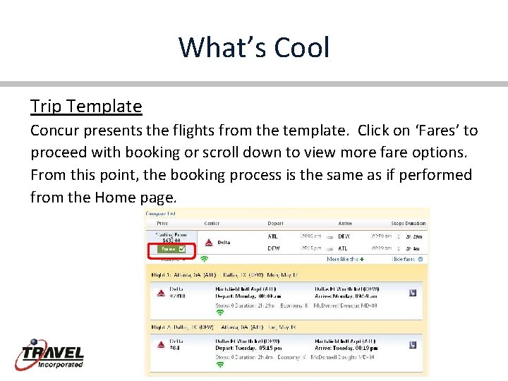 What’s Cool Trip Template Concur presents the flights from the template. Click on ‘Fares’