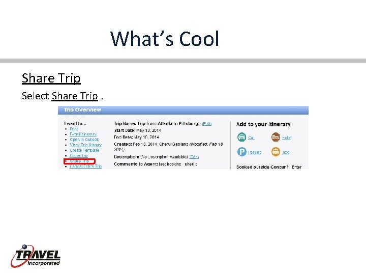 What’s Cool Share Trip Select Share Trip. 