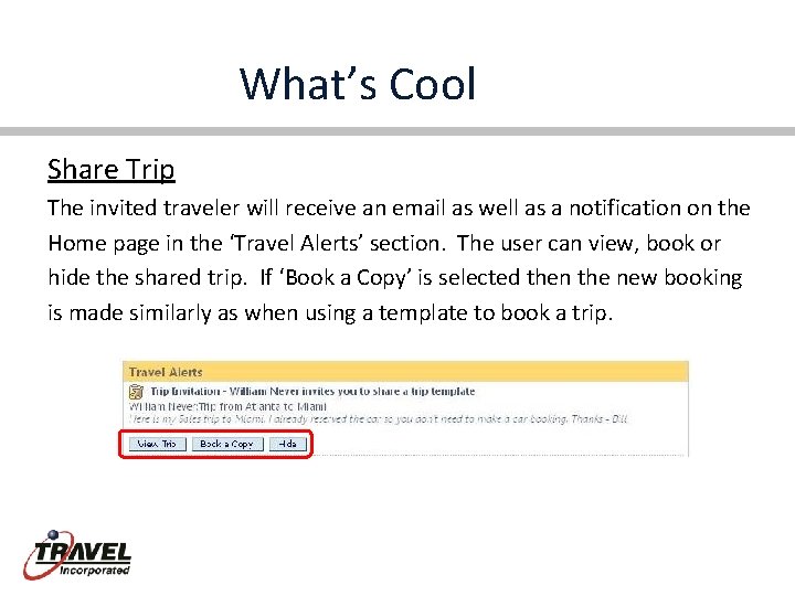 What’s Cool Share Trip The invited traveler will receive an email as well as