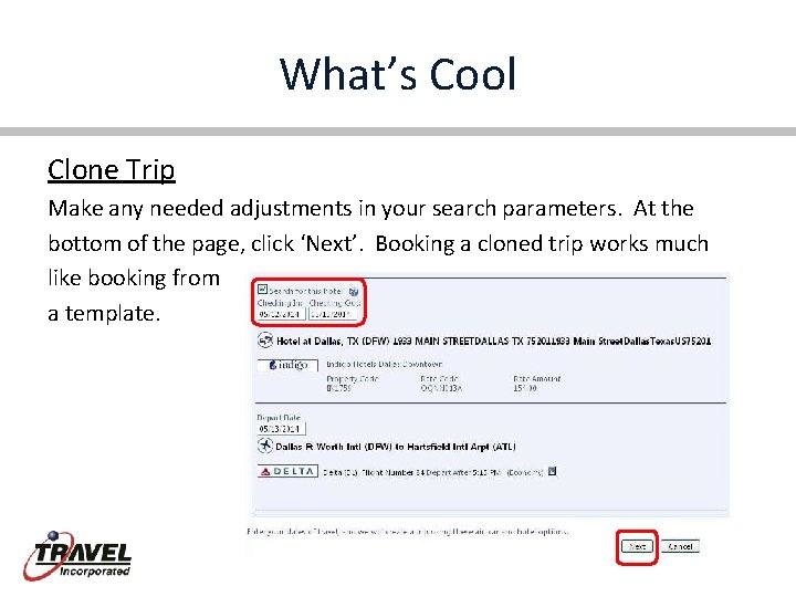 What’s Cool Clone Trip Make any needed adjustments in your search parameters. At the