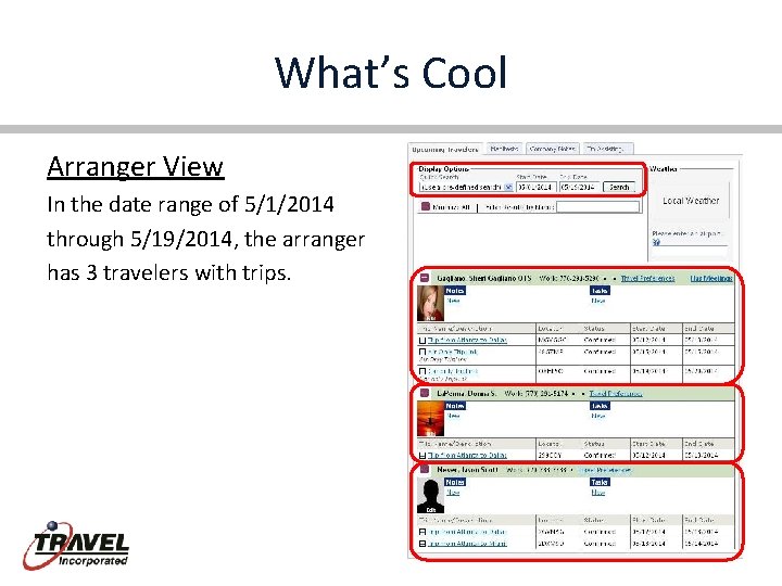 What’s Cool Arranger View In the date range of 5/1/2014 through 5/19/2014, the arranger