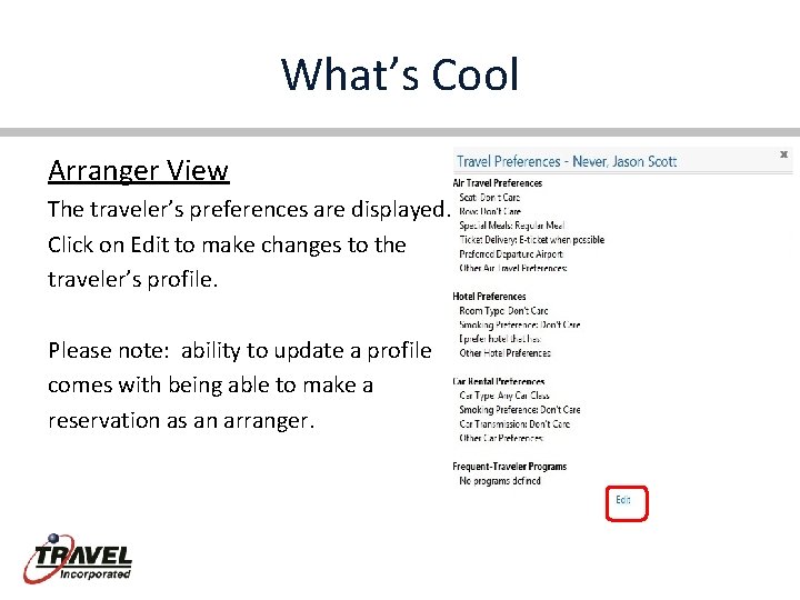 What’s Cool Arranger View The traveler’s preferences are displayed. Click on Edit to make