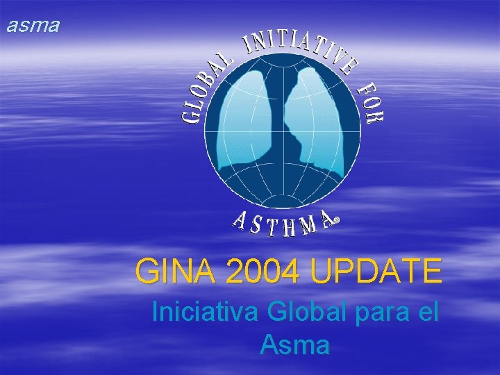 asma GINA 2004 UPDATE Iniciativa Global para el Asma 