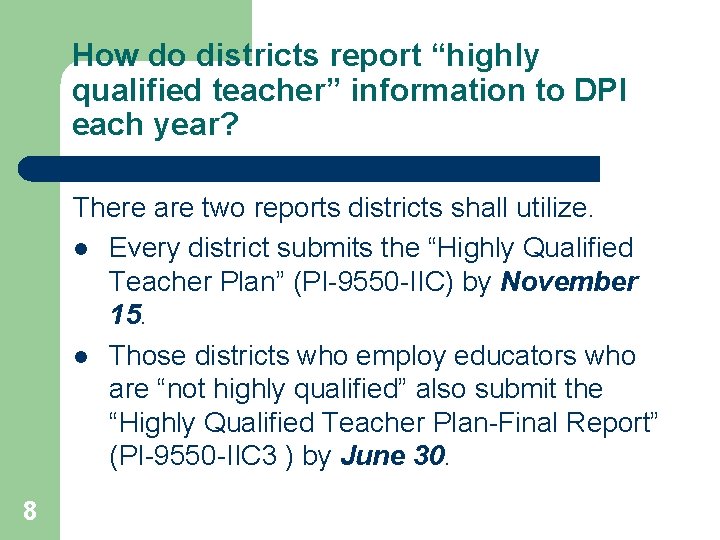 How do districts report “highly qualified teacher” information to DPI each year? There are