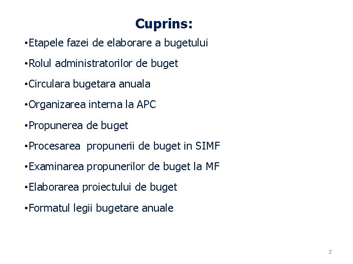 Cuprins: • Etapele fazei de elaborare a bugetului • Rolul administratorilor de buget •