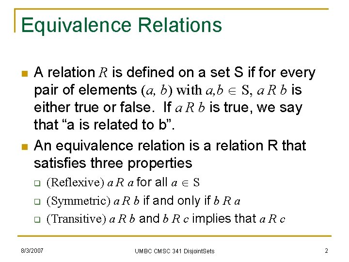 Equivalence Relations n n A relation R is defined on a set S if
