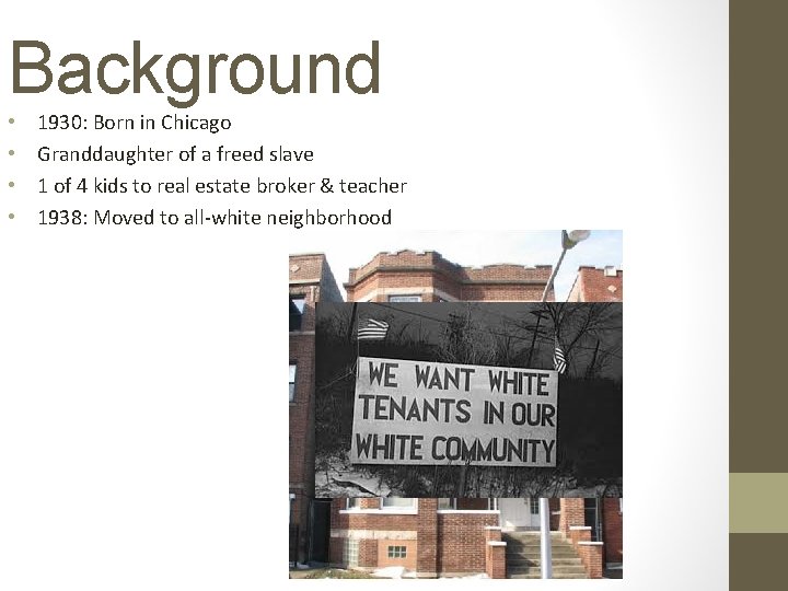 Background • • 1930: Born in Chicago Granddaughter of a freed slave 1 of