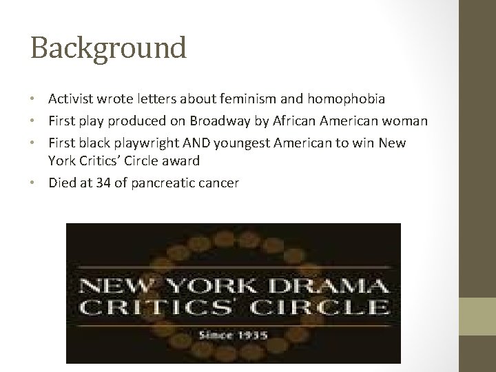 Background • Activist wrote letters about feminism and homophobia • First play produced on