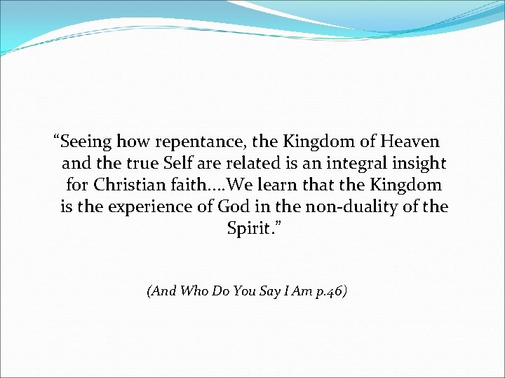 “Seeing how repentance, the Kingdom of Heaven and the true Self are related is