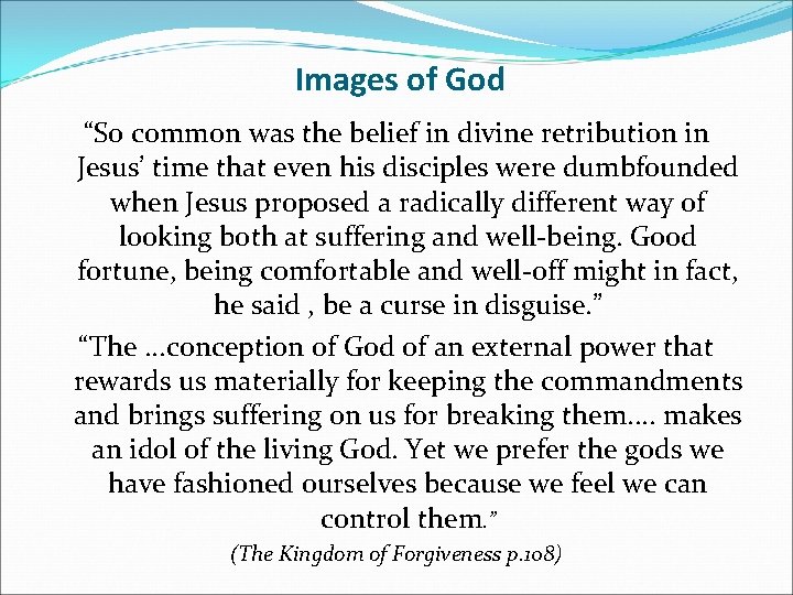 Images of God “So common was the belief in divine retribution in Jesus’ time