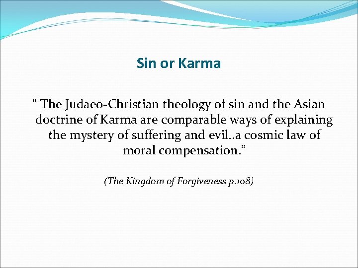 Sin or Karma “ The Judaeo-Christian theology of sin and the Asian doctrine of