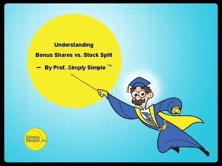 Understanding Bonus Shares vs. Stock Split – By Prof. Simply Simple TM 