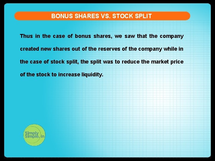 BONUS SHARES VS. STOCK SPLIT Thus in the case of bonus shares, we saw