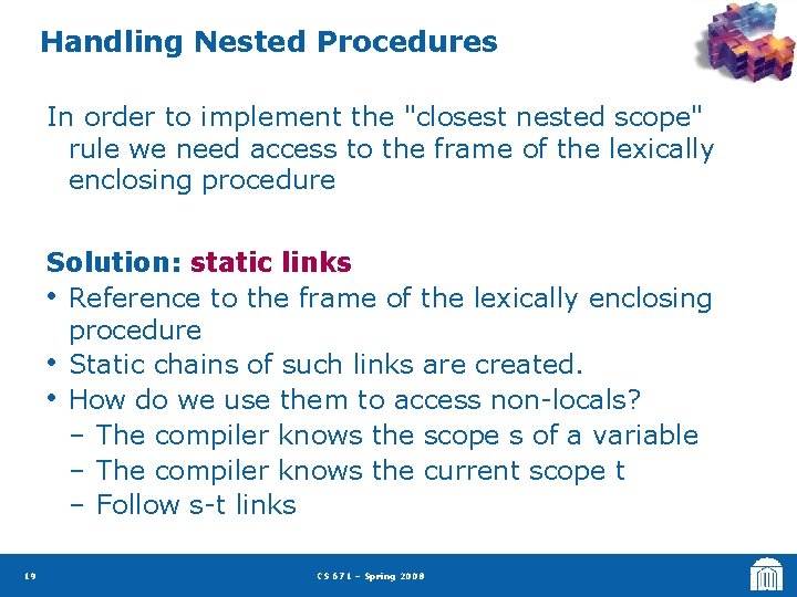Handling Nested Procedures In order to implement the "closest nested scope" rule we need