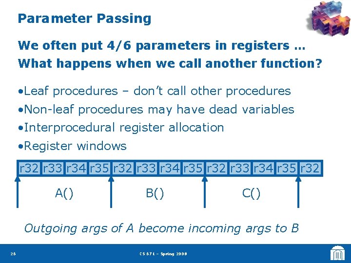 Parameter Passing We often put 4/6 parameters in registers … What happens when we