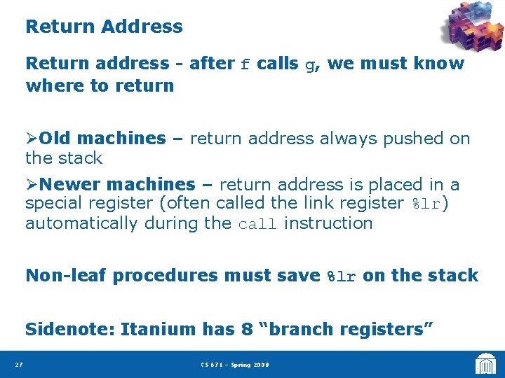 Return Address Return address - after f calls g, we must know where to