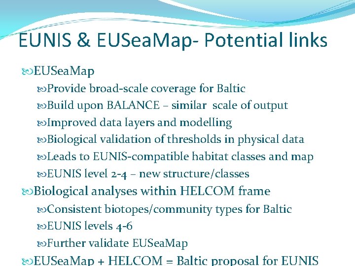 EUNIS & EUSea. Map- Potential links EUSea. Map Provide broad-scale coverage for Baltic Build