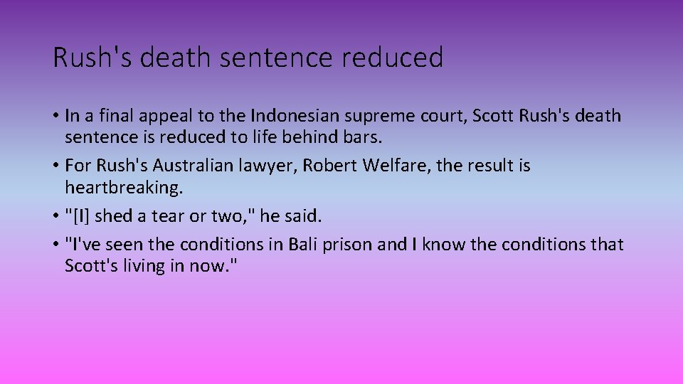 Rush's death sentence reduced • In a final appeal to the Indonesian supreme court,