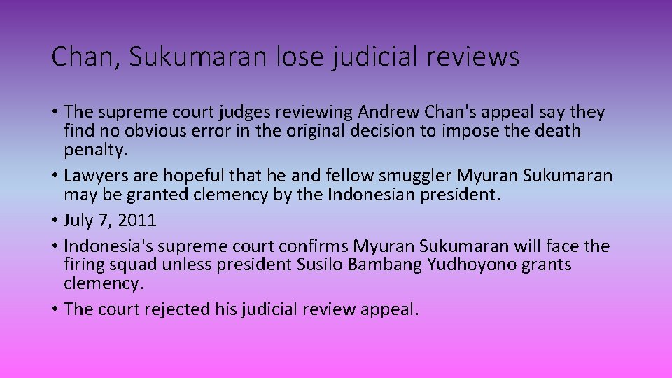 Chan, Sukumaran lose judicial reviews • The supreme court judges reviewing Andrew Chan's appeal