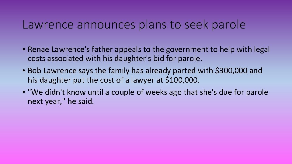 Lawrence announces plans to seek parole • Renae Lawrence's father appeals to the government