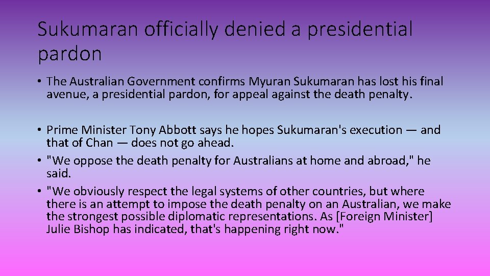 Sukumaran officially denied a presidential pardon • The Australian Government confirms Myuran Sukumaran has