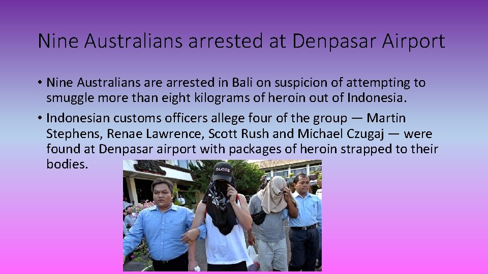 Nine Australians arrested at Denpasar Airport • Nine Australians are arrested in Bali on