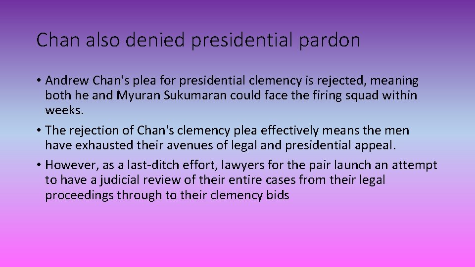 Chan also denied presidential pardon • Andrew Chan's plea for presidential clemency is rejected,