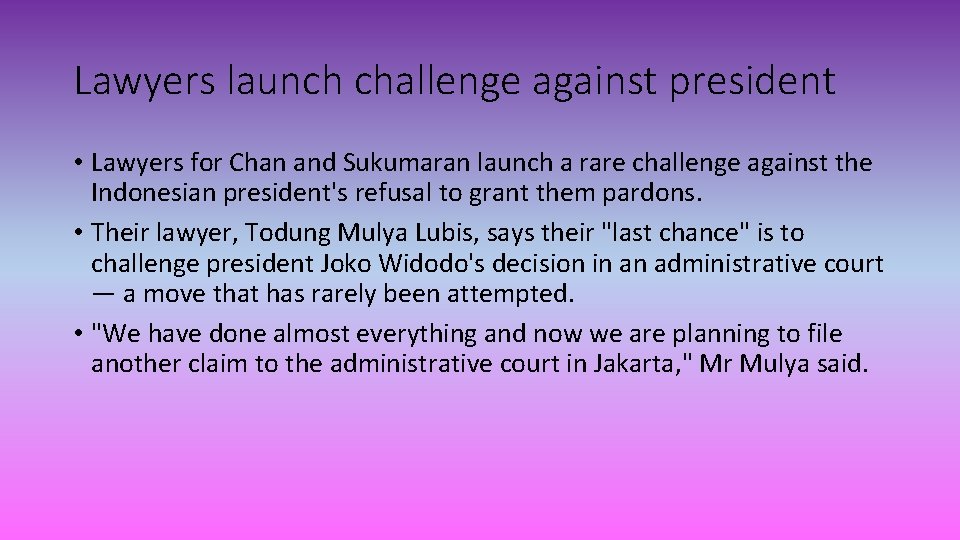 Lawyers launch challenge against president • Lawyers for Chan and Sukumaran launch a rare