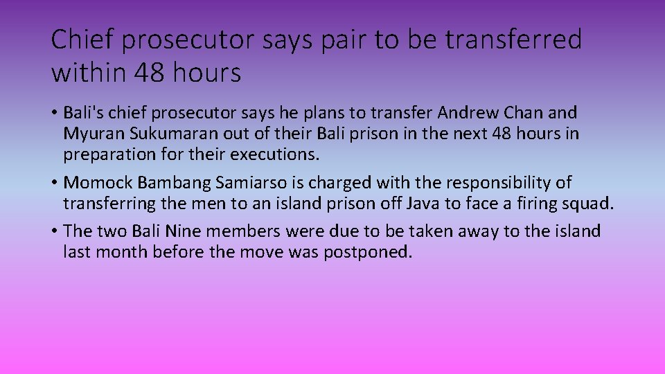 Chief prosecutor says pair to be transferred within 48 hours • Bali's chief prosecutor