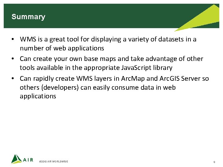 Summary • WMS is a great tool for displaying a variety of datasets in