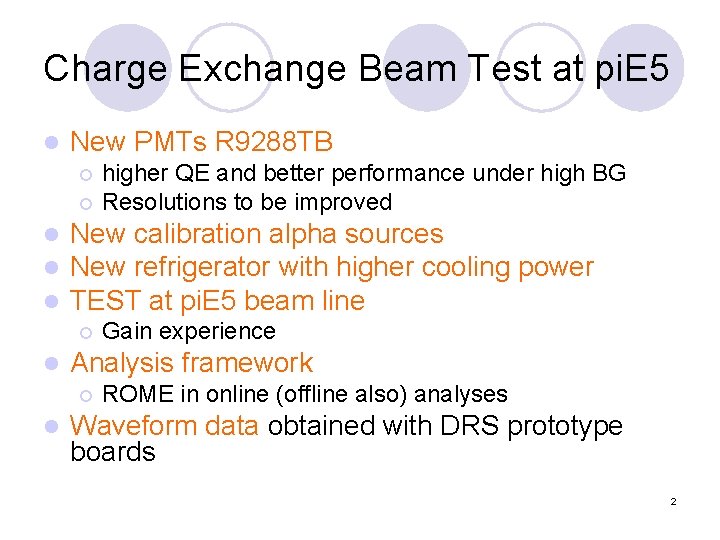 Charge Exchange Beam Test at pi. E 5 l New PMTs R 9288 TB