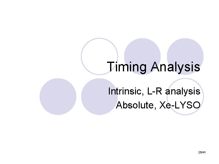 Timing Analysis Intrinsic, L-R analysis Absolute, Xe-LYSO 26/41 