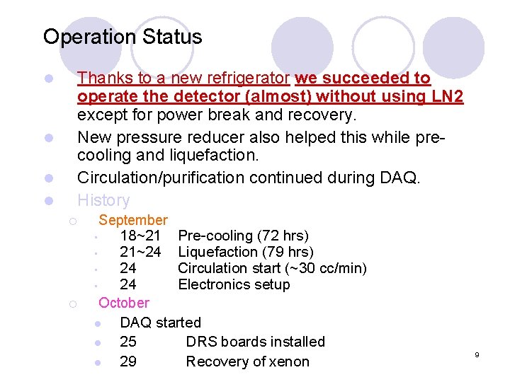 Operation Status l l Thanks to a new refrigerator we succeeded to operate the