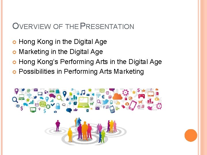OVERVIEW OF THE PRESENTATION Hong Kong in the Digital Age Marketing in the Digital