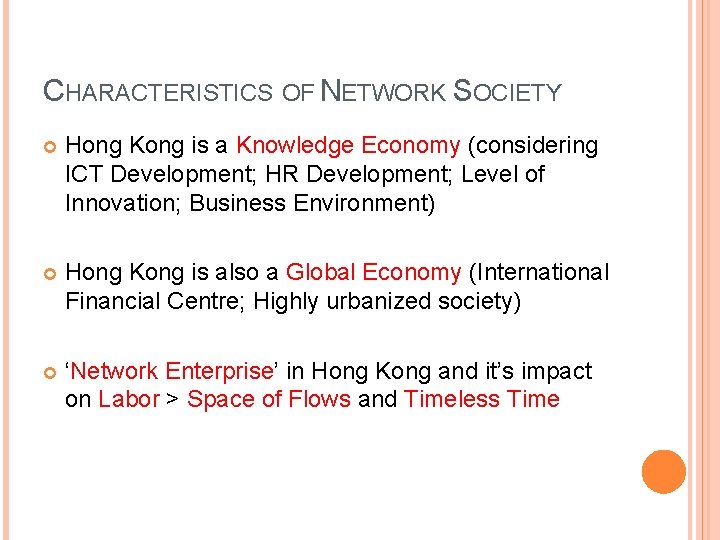CHARACTERISTICS OF NETWORK SOCIETY Hong Kong is a Knowledge Economy (considering ICT Development; HR