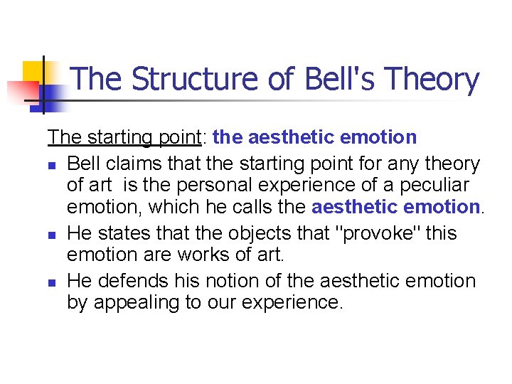 The Structure of Bell's Theory The starting point: the aesthetic emotion n Bell claims