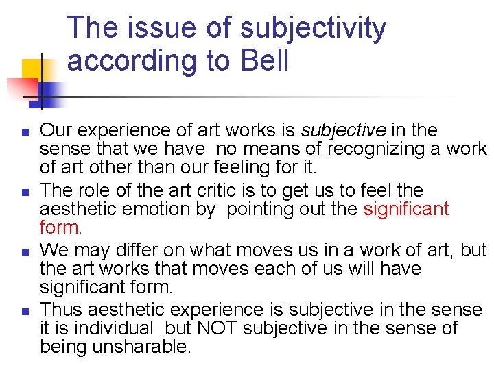 The issue of subjectivity according to Bell n n Our experience of art works