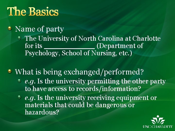 The Basics Name of party The University of North Carolina at Charlotte for its
