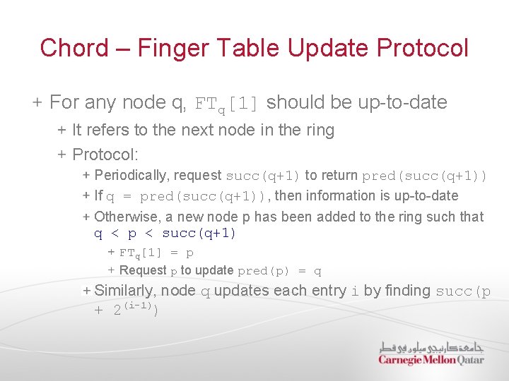 Chord – Finger Table Update Protocol For any node q, FTq[1] should be up-to-date