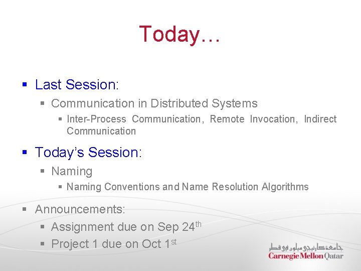 Today… § Last Session: § Communication in Distributed Systems § Inter-Process Communication, Remote Invocation,
