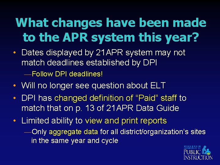 What changes have been made to the APR system this year? • Dates displayed