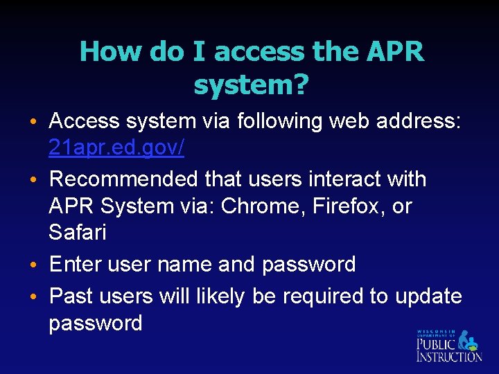 How do I access the APR system? • Access system via following web address: