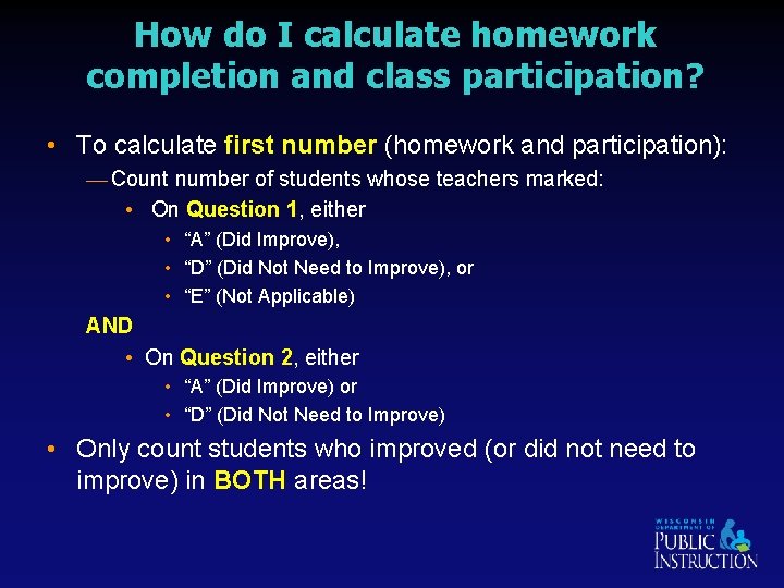 How do I calculate homework completion and class participation? • To calculate first number