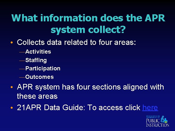 What information does the APR system collect? • Collects data related to four areas: